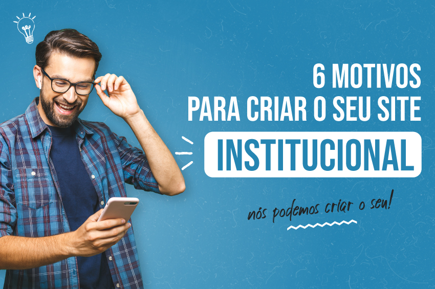 6 motivos para criar o seu site institucional